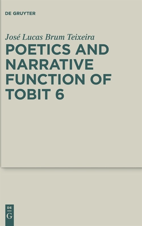 Poetics and Narrative Function of Tobit 6 (Hardcover)