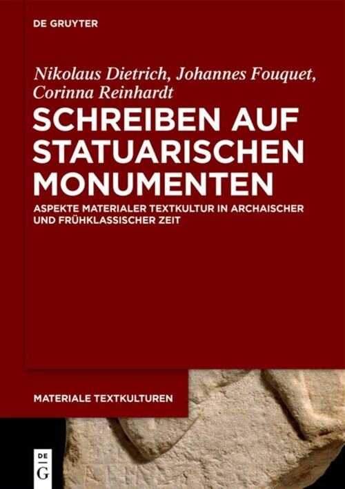 Schreiben Auf Statuarischen Monumenten: Aspekte Materialer Textkultur in Archaischer Und Fr?klassischer Zeit (Hardcover)