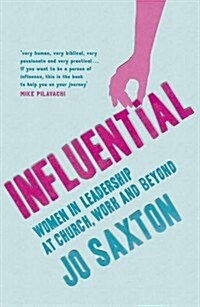 Influential : Women in Leadership at Church, Work and Beyond (Paperback)