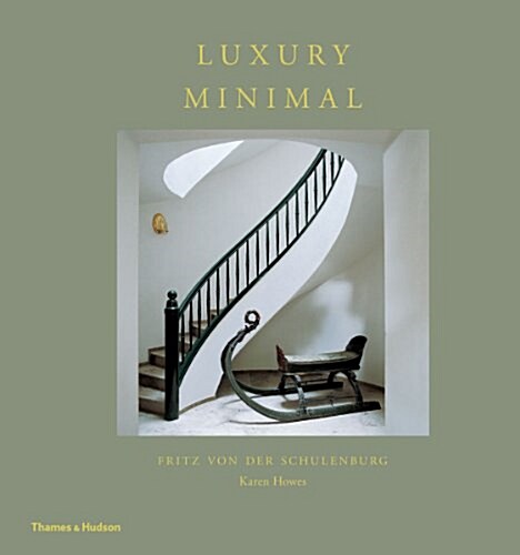 Luxury Minimal : Minimalist Interiors in the Grand Style (Hardcover)