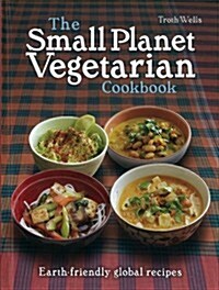 The Small Planet Vegetarian Cookbook (Hardcover)