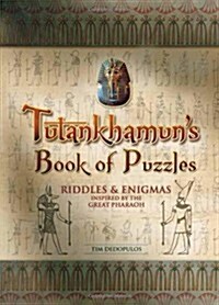 Tutankhamuns Book of Puzzles : Riddles and Enigmas Inspired by the Great Pharaoh (Hardcover)