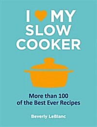 I Love My Slow Cooker (Hardcover)