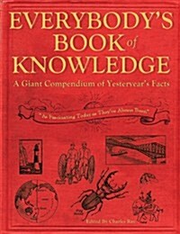 Everybodys Book of Knowledge : A Giant Compendium of Yesteryears Facts (Hardcover)