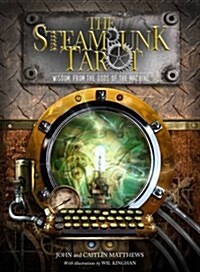 The Steam Punk Tarot : Wisdom from the Gods of the Machine (Paperback)