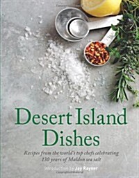 Desert Island Dishes : Recipes from the Worlds Top Chefs (Hardcover)