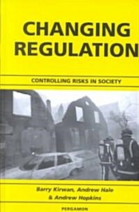 Changing Regulation : Controlling Risks in Society (Hardcover)