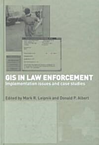 GIS in Law Enforcement : Implementation Issues and Case Studies (Hardcover)