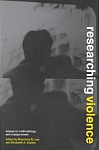 Researching Violence : Methodology and Measurement (Paperback)