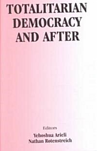 Totalitarian Democracy and After (Paperback)