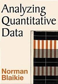 Analyzing Quantitative Data: From Description to Explanation (Hardcover)