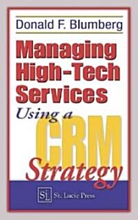 Managing High-Tech Services Using a Crm Strategy (Hardcover)