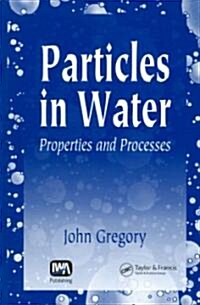 Particles in Water: Properties and Processes (Hardcover)