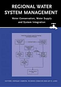 Regional Water System Management: Water Conservation, Water Supply and System Integration (Hardcover)