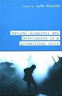 Natural Disaster and Development in a Globalizing World (Paperback)