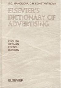 Elseviers Dictionary of Advertising : In English, German, French and Russian (Hardcover)