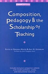 Composition, Pedagogy & the Scholarship of Teaching (Paperback)