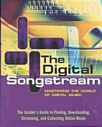 The Digital Songstream : Mastering the World of Digital Music (Paperback)