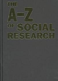 The A-Z of Social Research: A Dictionary of Key Social Science Research Concepts (Hardcover)