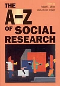 The A-Z of Social Research: A Dictionary of Key Social Science Research Concepts (Paperback)