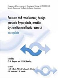 Prostate and Renal Cancer, Benign Prostatic Hyperplasia, Erectile Dysfunction and Basic Research : An Update (Hardcover)