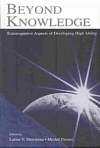 Beyond Knowledge: Extracognitive Aspects of Developing High Ability (Hardcover)