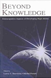 Beyond Knowledge: Extracognitive Aspects of Developing High Ability (Paperback)