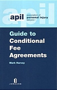 Apil Guide to Conditional Fee Agreements (Paperback)