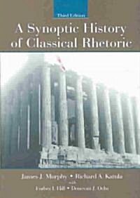 A Synoptic History of Classical Rhetoric (Paperback, 3rd)