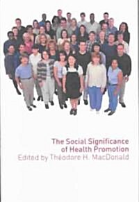 The Social Significance of Health Promotion (Paperback)