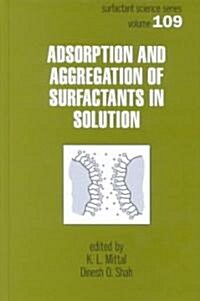 Adsorption and Aggregation of Surfactants in Solution (Hardcover)