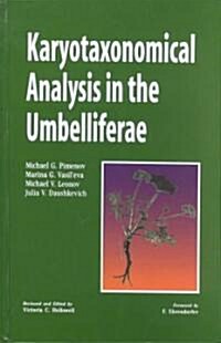 Karyotaxonomical Analysis in the Umbelliferae (Hardcover)