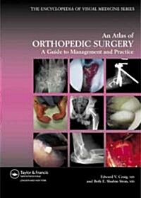 An Atlas of Orthopedic Surgery (Hardcover)