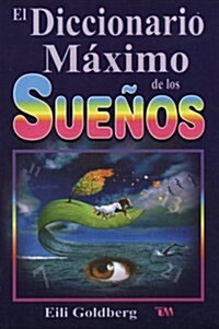 Diccionario Maximo de Los Suenos: The Ultimate Dream Interpretation Dictionary. (Paperback, 4)