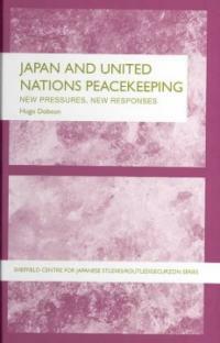 Japan and United Nations peacekeeping : new pressures, new responses