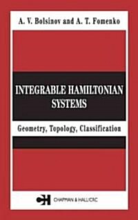 Integrable Hamiltonian Systems : Geometry, Topology, Classification (Hardcover)