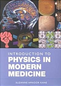 Introduction to Physics in Modern Medicine (Paperback)