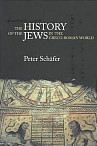 The History of the Jews in the Greco-Roman World : The Jews of Palestine from Alexander the Great to the Arab Conquest (Paperback, 2 ed)