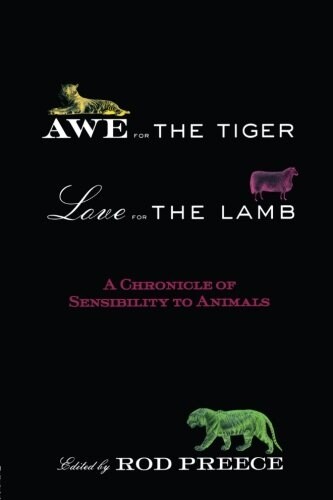 Awe for the Tiger, Love for the Lamb : A Chronicle of Sensibility to Animals (Paperback)