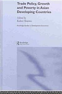 Trade Policy, Growth and Poverty in Asian Developing Countries (Hardcover)
