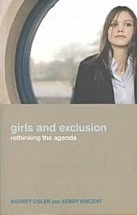 Girls and Exclusion : Rethinking the Agenda (Paperback)