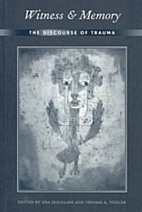 Witness and Memory : The Discourse of Trauma (Paperback)