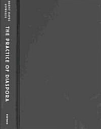 The Practice of Diaspora (Hardcover)