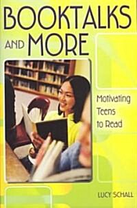 Booktalks and More: Motivating Teens to Read (Paperback)