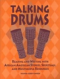 Talking Drums: Reading and Writing with African American Stories, Spirituals, and Multimedia Resources (Paperback)
