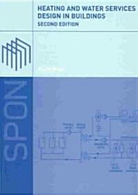 Heating and Water Services Design in Buildings (Paperback, 2 ed)
