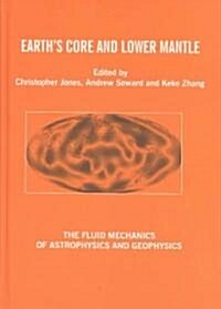 Earths Core and Lower Mantle (Hardcover)