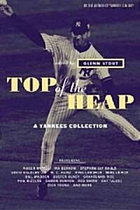 Top of the Heap: A Yankees Collection (Paperback)
