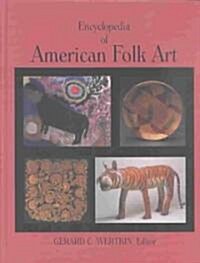 Encyclopedia of American Folk Art (Hardcover)