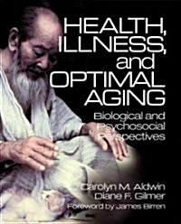 Health, Illness, and Optimal Aging: Biological and Psychosocial Perspectives (Paperback)